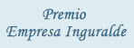 Premio Empresa Inguralde, a su capacidad por incorporar en su empresa un nuevo modelo de gestión 